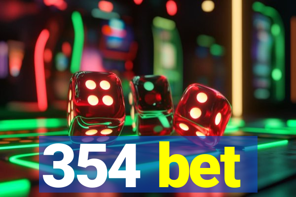 354 bet